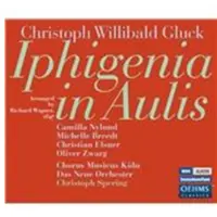 OUTHERE Camilla Nylund, Michelle Breedt, Christian Elsner, Oliver Zwarg, Chorus Musicus Köln, Christoph Spering - Gluck: Iphigenia in Aulis Revised Version by Richard Wagner of 1847 (2 CD)