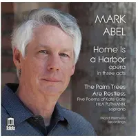 OUTHERE E. Scott Levin, Hila Plitmann, La Brea Sinfoniet - Mark Abel: Home is a Harbor (2 CD)