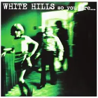Konkurrent White Hills - So You Are... So You'll Be (LP)