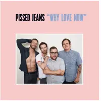 Konkurrent Pissed Jeans - Why Love Now (CD)