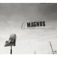 Universal Music Magnus - Where Neon Goes To Die | CD