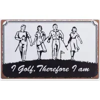 J-Line Tekstbord " I Golf, therefore i am "