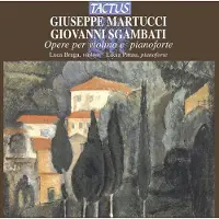 OUTHERE Lucia Pittau & Luca Braga - Martucci & Sgambati: Works For Violino e fortepiano (CD)