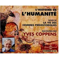 Cd L'histoire De L'humanite Suivie La Vie Des Hommes Préhistoriques - Yves Coppens