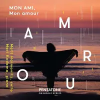 Pentatone Mon ami, Mon amour