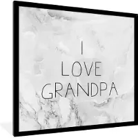 PosterMonkey Fotolijst incl. Poster - I love grandpa - Spreuken - Quotes - Opa - 40x40 cm - Posterlijst