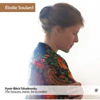 Pias Elodie Soulard - Tchaikovsky: The Season, Transcription For Accordion (CD)