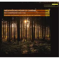 OUTHERE Ensemble Les Surprises, Louis-Noël Bestion de Camboulas - Charpentier: Méditations Pour Le Carême (CD)