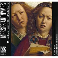 OUTHERE Messes Anonymes: Missa Gross Senen - Missa L'Ardan