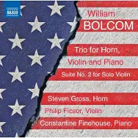 OUTHERE Steven Gross, Philip Ficsor, Constantine Finehouse - Bolcom: Trio For Horn, Violin And Piano | Suite No. 2 For Solo Violin (CD)