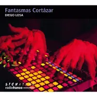 OUTHERE Diego Losa, Thierry Miroglio, Emmanuel Favreau - Fantasmas Cortázar (CD)