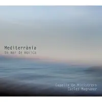OUTHERE Capella De Ministrers, Carles Magraner - Mediterrania: Un Mar De Música (CD)