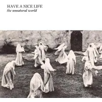 Konkurrent Have A Nice Life - The Unnatural World (LP)