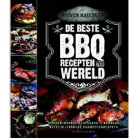 De beste BBQ-recepten ter wereld : een opwindende reis langs 's werelds meest bijzondere barbecuehotspots