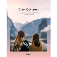 Frame CITY QUITTERS AN EXPLORATION OF POST-URBAN LIFE - ROSENKRANZ KAREN