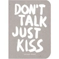 BOKUS DON'T TALK, JUST KISS. POP MUSIC WISDOM, LOVE EDITION - Marcus Kraft