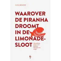 Blokker Waarover de piranha droomt in de limonadesloot
