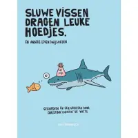 Pelckmans Sluwe vissen dragen leuke hoedjes (en andere levenswijsheden)