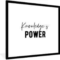 PosterMonkey Fotolijst incl. Poster - Quote - Kennis - Power - 40x40 cm - Posterlijst