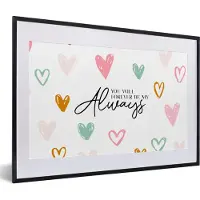 PosterMonkey Fotolijst incl. Poster - Quotes - Spreuken - You will forever be my always - Relatie - 60x40 cm - Posterlijst