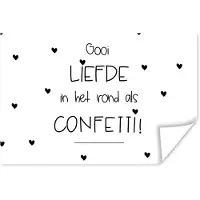 PosterMonkey Poster Liefde - Quotes - Gooi de liefde in het rond als confetti - Spreuken - 90x60 cm