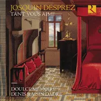 OUTHERE Doulce Mémoire, Denis Raisin-Dadre - Josquin Des Prés: Tant Vous Aime (CD)