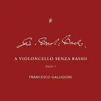 OUTHERE Francesco Galligioni - A Violoncello Senza Basso III (CD)