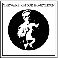 Konkurrent Wake - On Our Honeymoon (7" Single) (Coloured Vinyl) (Limited Edition)