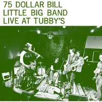 Konkurrent 75 Dollar Bill Little Big Band - Live At Tubby's (LP)