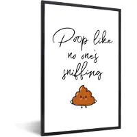PosterMonkey Fotolijst incl. Poster - Spreuken - Quotes - Poop like no one's sniffing - Poop - 20x30 cm - Posterlijst