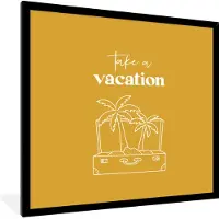 PosterMonkey Fotolijst incl. Poster - Spreuken - Quotes - Take a vacation - Koffer - 40x40 cm - Posterlijst