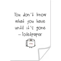 PosterMonkey Poster Spreuken - Quotes - You don't know what you have until it's gone - Toiletpaper - WC papier - 20x30 cm