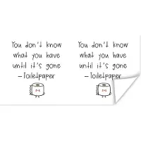 PosterMonkey Poster Spreuken - Quotes - You don't know what you have until it's gone - WC papier - Toiletpapier - 120x60 cm