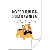 PosterMonkey Poster Quotes - Honden - Today's good mood is sponsored by my dog - Spreuken - 80x120 cm