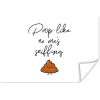 PosterMonkey Poster Spreuken - Quotes - Poop like no one's sniffing - Poep - 180x120 cm XXL
