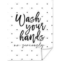 PosterMonkey Poster Spreuken - Quotes - Wash your hands no seriously - Handen - Stippen - 90x120 cm