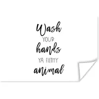 PosterMonkey Poster Spreuken - Quotes - Wash your hands ya filthy animal - Wassen - Handen - 60x40 cm