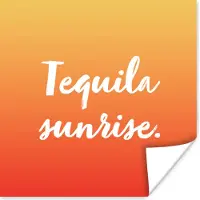 PosterMonkey Poster Tequila sunrise - Tekst - Cocktail - Quotes - Oranje - 100x100 cm XXL