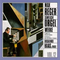 Import MAx Reger: Sämtliche Orgelwerke Vol.12