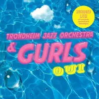 Ginza.se Trondheim Jazz Orchestra & Gurls - Oui (CD)