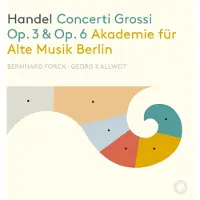 OUTHERE Akademie Für Alte Musik Berlin, Georg Kallweit & Bernhard Forck - Händel: Concerti Grossi Op. 3 & Op. 6 (3 CD)