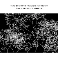 Ginza.se Taku Sugimoto & Takashi Masubuchi - Live At OTOOTO & Permian (CD)