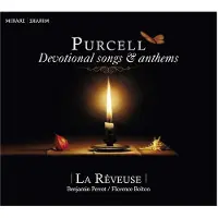 Mirare La Rêveuse, Florence Bolton, Benjamin Perrot - Purcell: Devotionnal Songs And Anthems (CD)