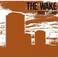 Konkurrent The Wake - Make It Loud (CD) (Remastered)