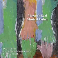 LINN RECORDS Duo Pleyel, Alexandra Nepomnyashchaya, Richard Egarr - Mozart's Real Musical Father (CD)