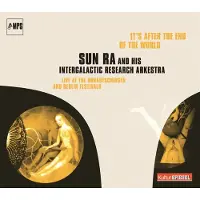 Brilliant Classics Sun Ra And His Intergalactic Research Arkestra - It's After The End Of The World (Live At The Donaueschingen And Berlin Festivals) (CD) (Remastered)