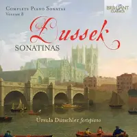 Brilliant Dussek: Complete Piano Sonatas Vol. 8 Sonatinas