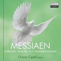 Brilliant Classics Chiara Cipelli - Messiaen: 8 Préludes, Ile de feu I & II, Fantasie Burlesque (CD)