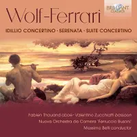 Brilliant Classics Nuova Orchestra Da Camera Ferruccio Busoni, Massimo Belli - Wolf-Ferrari: Idillio Concertino, Serenata, Suite Concertino (CD)