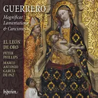 Pias El León De Oro, Peter Phillips, Marco Antonio Garcia De Paz - Guerrero: Magnificat, Lamentations & Canciones (CD)